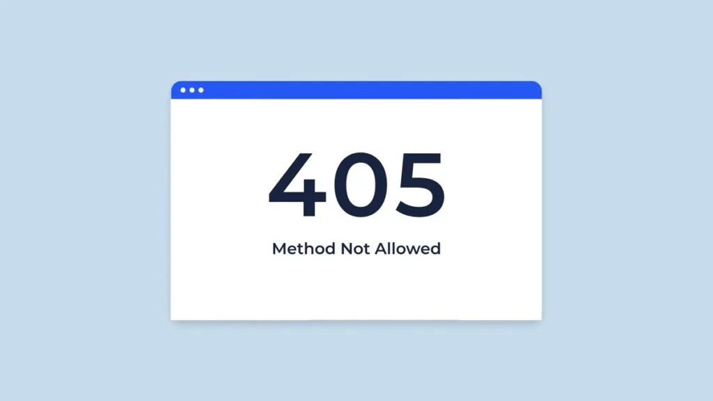 405 Yöntemi İzin Verilmiyor Nedir